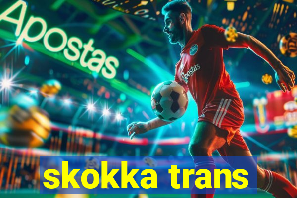 skokka trans